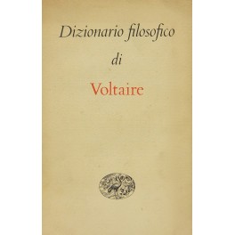 Dizionario filosofico. A cura di Mario Bonfantini