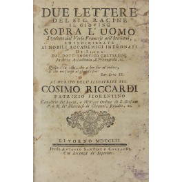 Due lettere del Sig. Racine il giovine sopra l'uomo. Tradotte …
