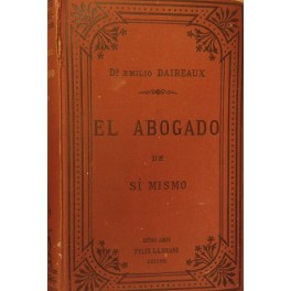 El abogado de si mismo. Tratado de derecho usual para …