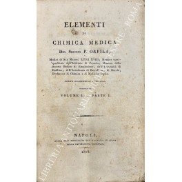 Elementi di chimica medica Volume I, parte I; Volume II, …