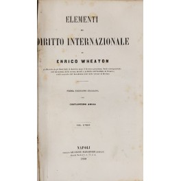 Elementi di diritto internazionale. Prima versione italiana per Costantino Arlia. …