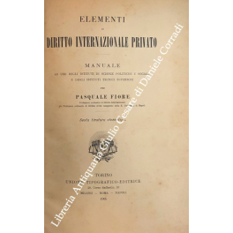 Elementi di diritto internazionale privato. Manuale ad uso degli Istituti …