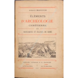 Elements d'Archeologie Chretienne. Vol. III - Basiliques et eglises de …