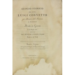 Elogio storico del conte Luigi Corvetto già Ministro delle Finanze …