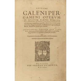 Epitome Galeni Pergameni operum in quatuor partes digesta pulcherrima methodo …