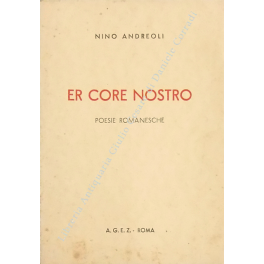 Er core nostro. Poesie romanesche