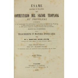 Esame critico e pratico del commentario del Signor Troplong su' …