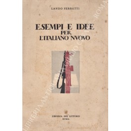 Esempi e idee per l'italiano nuovo. Con prefazione di Cornelio …