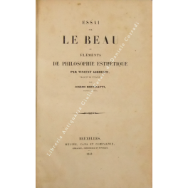 Essai sur le beau ou elements de philosophie esthetique. Traduit …
