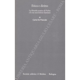 Etica e diritto. La filosofia pratica di Fichte e le …