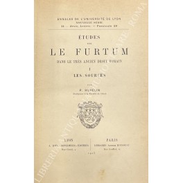 Etudes sur le furtum dans le tres ancien droit romain. …