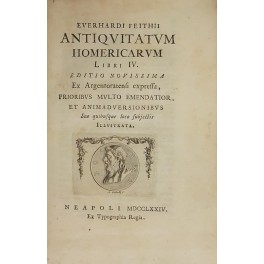 Everhardi Feithii Antiquitatum Homericarum libri IV. Editio novissima ex Argentoratensi …