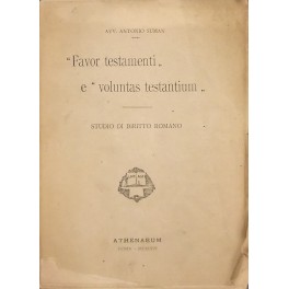 Favor testamenti e voluntas testantium . Studio di diritto romano