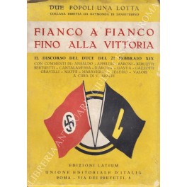 Fianco a fianco fino alla vittoria. Il discorso del Duce …