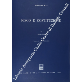 Fisco e costituzione. Questioni risolte e questioni aperte. Vol. I …