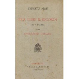 Fra libri e ricordi di storia della Rivoluzione Italiana