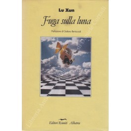 Fuga sulla luna. Prefazione di Giuliano Bertuccioli