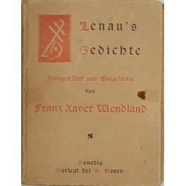 Gedichte Von Nicolaus Lenau ausgewahlt und eingeleitet Von Franz Xaver …