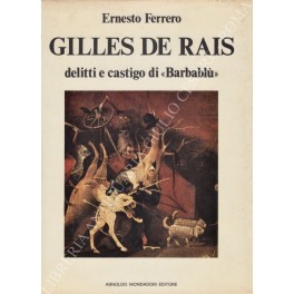 Gilles de Rais. Delitti e castigo di Barbablù