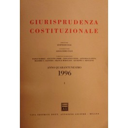 Giurisprudenza Costituzionale. Fondata da Carlo Esposito, Massimo Severo Giannini, Costantino …