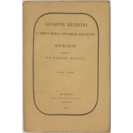 Giuseppe Silvestri l'amico della studiosa gioventù. Memorie