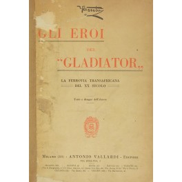 Gli eroi del Gladiator. La ferrovia transafricana del XX secolo. …