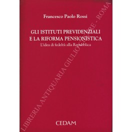 Gli istituti previdenziali e la riforma pensionistica. L'idea di fedeltà …