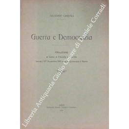 Guerra e democrazia. Prolusione al corso di filosofia del diritto …