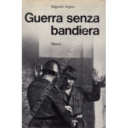 Guerra senza bandiera. Cronaca della Franchi" nella Resistenza"