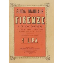 Guida manuale di Firenze e de' suoi contorni con vedute …