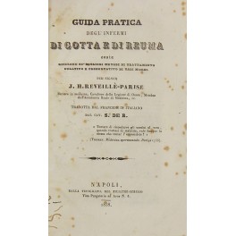 Guida pratica degl'infermi di gotta e di reuma ossia ricerche …
