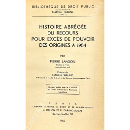 Histoire abregee du recours pour exces de pouvoir des origines …