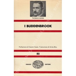 I Buddenbrook. Prefazione di Cesare Cases. Traduzione di Anita Rho