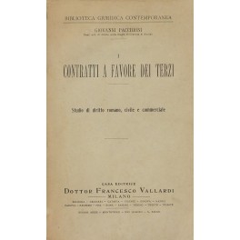 I contratti a favore di terzi. Studio di diritto romano, …
