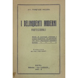 I delinquenti moderni professionali. Studio di sociologia criminale e polizia …