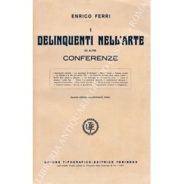 I delinquenti nell'arte ed altre conferenze e saggi di scienza …