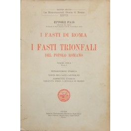 I fasti di Roma. I fasti trionfali del popolo romano. …