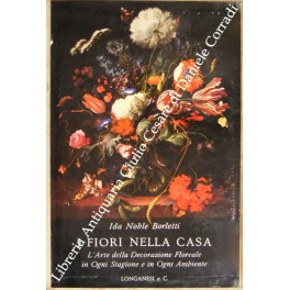 I fiori nella casa italiana. L'arte della decorazione floreale in …