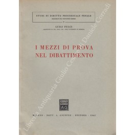 I mezzi di prova nel dibattimento