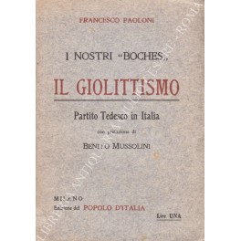 I nostri Boches. Il giolittismo. Partito Tedesco in Italia con …