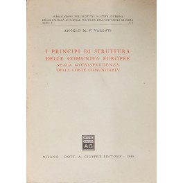 I principi di struttura delle Comunità Europee nella giurisprudenza della …