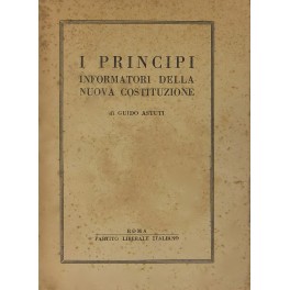 I principi informatori della nuova Costituzione. Relazione al III congresso …