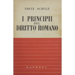 I principii del diritto romano. A cura di Vincenzo Arangio …