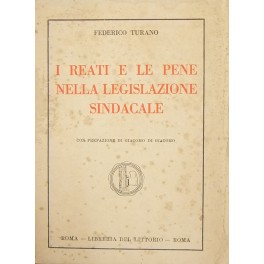 I reati e le pene nella legislazione sindacale. Con prefazione …