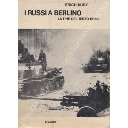 I russi a Berlino. La fine del terzo Reich