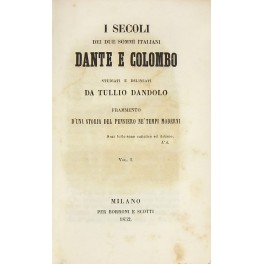 I secoli dei due sommi italiani Dante e Colombo. Frammento …