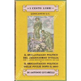 Il brigantaggio politico del Mezzogiorno d'italia dopo la seconda restaurazione …