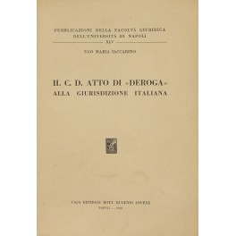 Il c.d. atto di deroga" alla giurisdizione italiana"