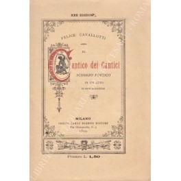Il Cantico dei Cantici. Scherzo poetico in un atto in …