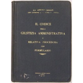 Il Codice della giustizia amministrativa e relativa procedura con formulario